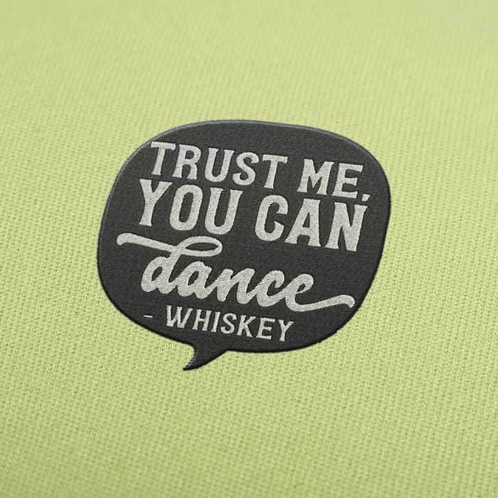 Trust Me You Can Dance Whiskey Embroidery Design