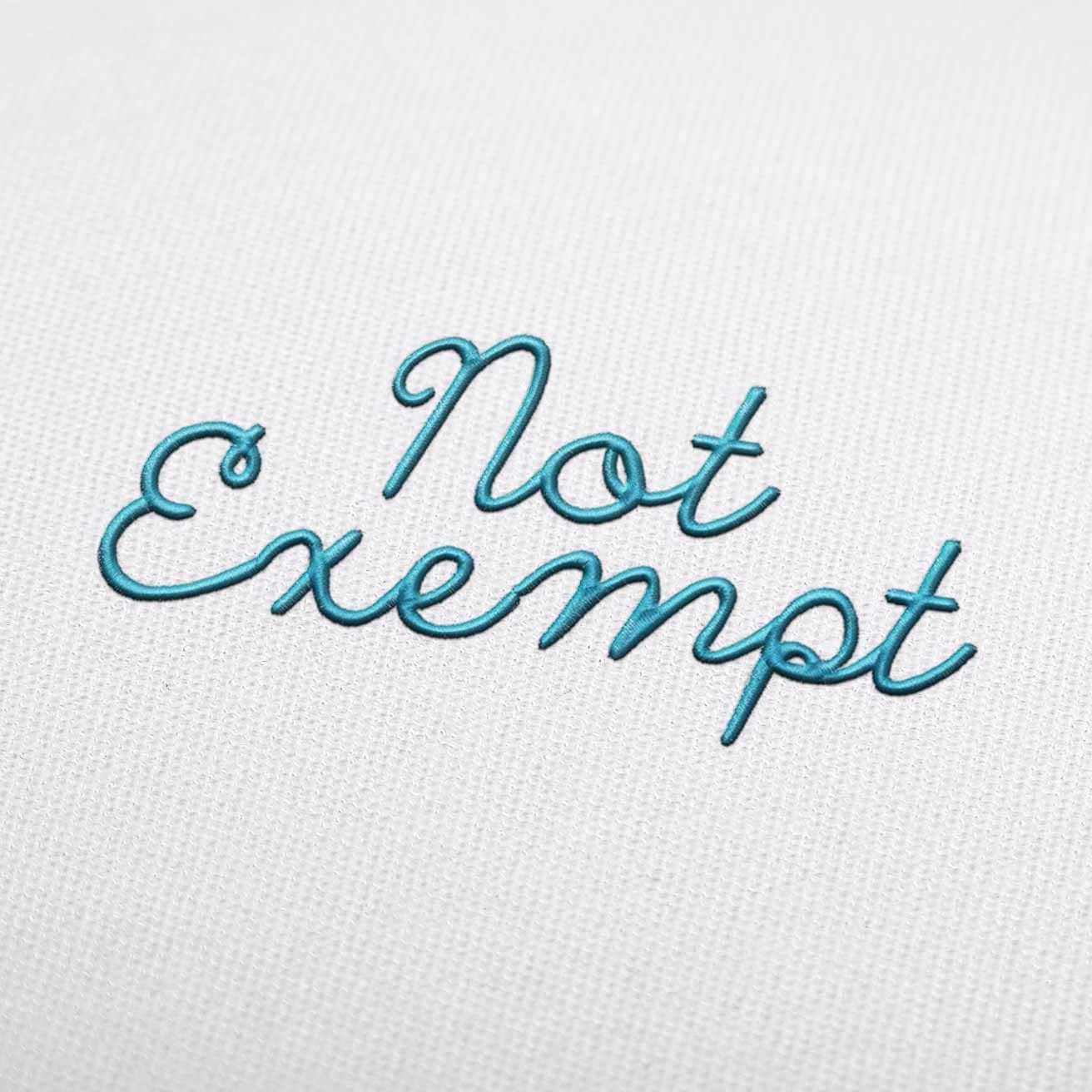 Not Exempt Stickschrift